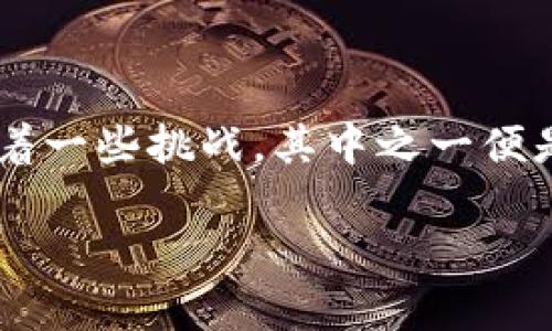 脑钱包怎么恢复

在数字资产日渐普及的今天，脑钱包凭借其独特的安全性和便捷性吸引了越来越多的用户。然而，正如任何技术一样，脑钱包的使用也伴随着一些挑战，其中之一便是钱包数据的恢复问题。本文将详细介绍脑钱包的定义、恢复的方法、注意事项以及常见问题，让你在面对脑钱包的恢复需求时，能从容应对。

脑钱包如何安全有效恢复？